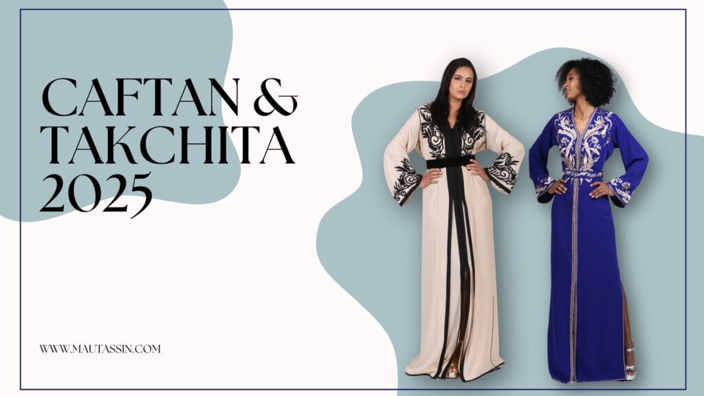 Caftan et de la Takchita dans la Mode 2025