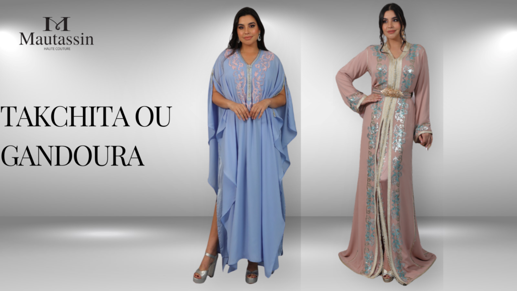 Takchita ou Gandoura ? Quelle tenue pour une soirée spéciale ?