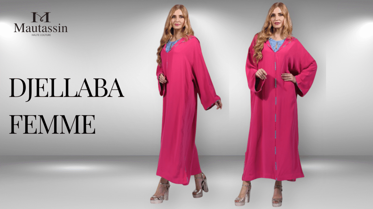 Djellaba Maroc : 7 Raisons Incontournables de Tomber Amoureux de ce Style Majestueux